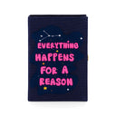 EVERYTHING HAPPENS FOR A REASON
